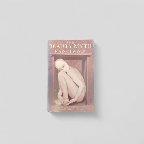 The Beauty Myth by Naomi Wolf